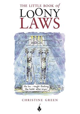 E-Book (epub) Little Book of Loony Laws von Christine Green