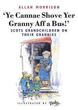 eBook (epub) Ye Cannae Shove Yer Granny Aff A Bus! de Allan Morrison