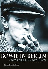 eBook (epub) Bowie In Berlin de Thomas Jerome Seabrook