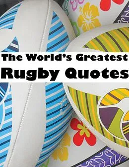 E-Book (epub) World's Greatest Rugby Quotes von Crombie Jardine