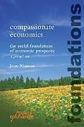 Kartonierter Einband Compassionate Economics von Jesse Norman