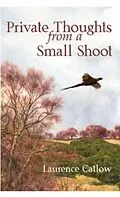 E-Book (epub) Private Thoughts from a Small Shoot von Laurence Catlow