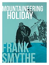 eBook (epub) Mountaineering Holiday de Frank Smythe