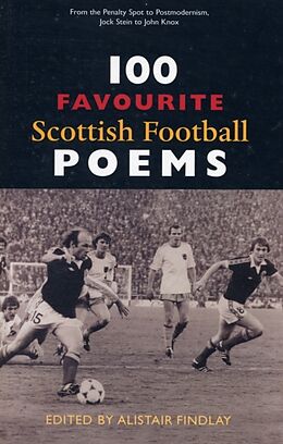 Kartonierter Einband 100 Favourite Scottish Football Poems von Alistair Findlay