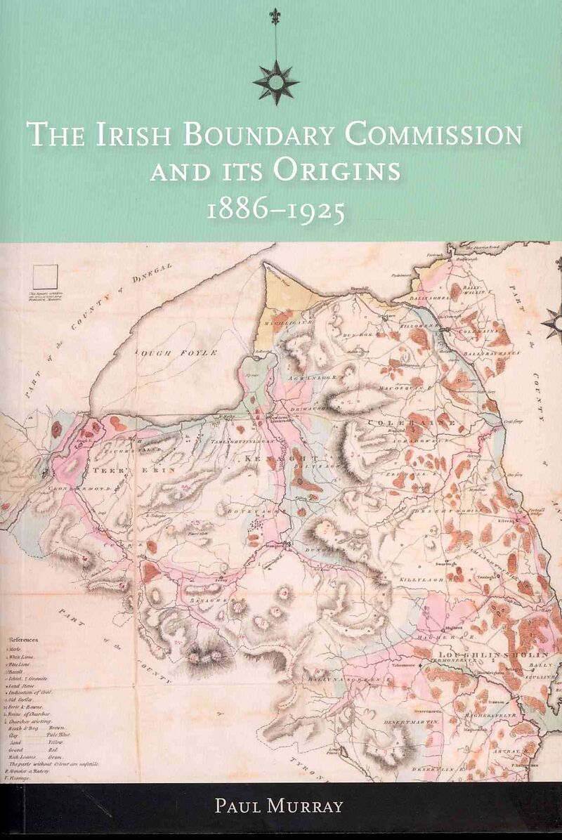 The Irish Boundary Commission and Its Origins 1886-1925