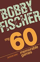 Couverture cartonnée My 60 Memorable Games de Bobby Fischer