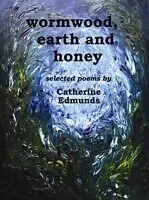 E-Book (epub) Wormwood, earth and honey von Catherine Edmunds