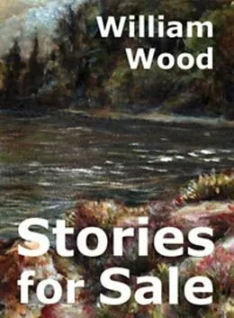 E-Book (epub) Stories for Sale von William Wood