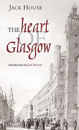 E-Book (epub) The Heart of Glasgow von Jack House