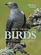 Livre Relié How to See Birds de Matthew Stadlen