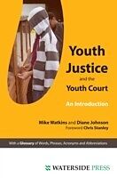 E-Book (pdf) Youth Justice and The Youth Court von Mike Watkins, Diane Johnson, Chris (Foreword) Stanley