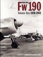 Livre Relié Focke Wulf FW190 Volume 1: 1938-43 de J Richard Smith