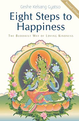 E-Book (epub) Eight Steps to Happiness: The Buddhist Way of Loving Kindness von Geshe Kelsang Gyatso