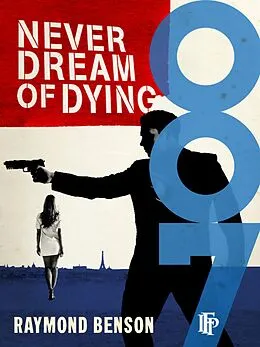 E-Book (epub) Never Dream Of Dying von Raymond Benson