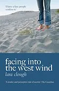 E-Book (epub) Facing into the Wind von Lara Clough