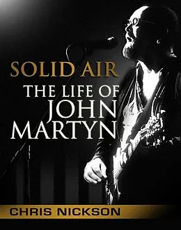 ePUB Solid Air: The Life of John Martyn von Chris Nickson