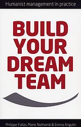 eBook (pdf) Build Your Dream Team- Humanist Management in practice de Philippe Fallas