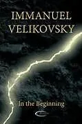 Kartonierter Einband In the Beginning von Immanuel Velikovsky