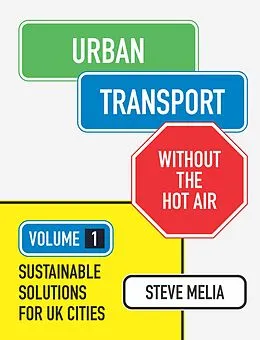 E-Book (epub) Urban Transport without the hot air von Steve Melia