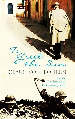 E-Book (epub) To Greet the Sun von Claus von Bohlen