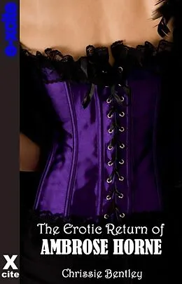 E-Book (epub) The Erotic Return of Ambrose Horne von Chrissie Bentley
