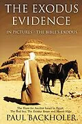 E-Book (epub) The Exodus Evidence In Pictures - The Bible's Exodus. The Hunt for Ancient Israel in Egypt, The Red Sea, The Exodus Route and Mount Sinai von Paul Backholer