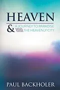 E-Book (epub) Heaven - A Journey to Paradise and the Heavenly City von Paul Backholer
