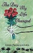 Couverture cartonnée The Day My Life Changed de Annie Francis-Clark