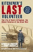 eBook (epub) Kitchener's Last Volunteer de Henry Allingham, Dennis Goodwin