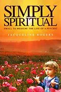 E-Book (pdf) Simply Spiritual von Jacqueline Rogers