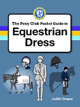 E-Book (epub) PONY CLUB GUIDE TO EQUESTRIAN DRESS von Judith Draper