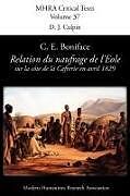 Couverture cartonnée Relation Du Naufrage Du Navire Francais L'Eole Sur La Cote de La Caffrerie, En Avril 1829 de C. E. Boniface