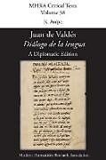 'Diálogo de la lengua'. By Juan de Valdés. A Diplomatic Edition. Edited by K. Anipa.