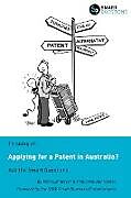 Kartonierter Einband Thinking of...Applying for a Patent in Australia? Ask the Smart Questions von Matt Lohmeyer, Philip Heuzenroeder