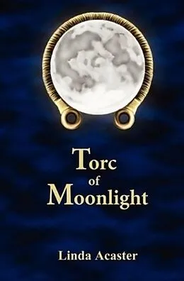 E-Book (epub) Torc of Moonlight von Linda Bond