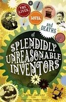 eBook (pdf) lives, loves and deaths of splendidly unreasonable inventors de Jeremy Coller, Christine Chamberlain