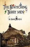 Couverture cartonnée The Bewitching Berry Men de Anne Stevens