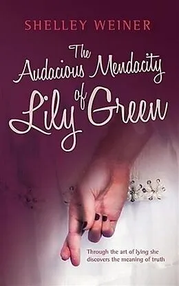 E-Book (epub) Audacious Mendacity of Lily Green von Shelley Weiner