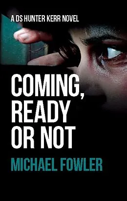 E-Book (epub) Coming, Ready or Not von Michael Fowler
