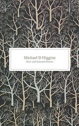 E-Book (epub) New and Selected Poems von Michael D. Higgins, Mark Patrick Hederman
