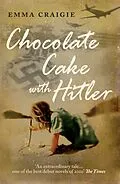 E-Book (epub) Chocolate Cake With Hitler von Emma Craigie