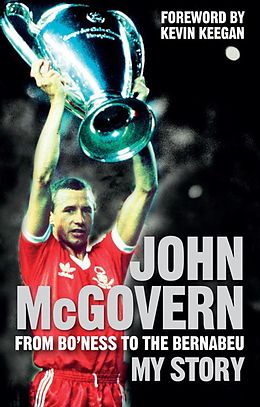 E-Book (epub) John McGovern: From Bo'ness to the Bernabeu von John Mcgovern