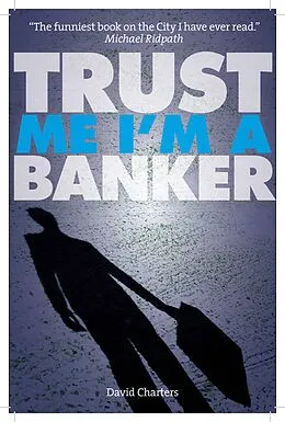 E-Book (epub) Trust Me, I'm a Banker (Dave Hart 2) von David Charters