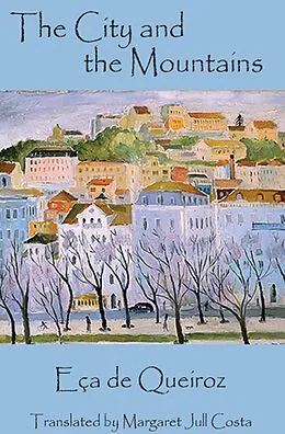 E-Book (epub) The City and the Mountains von Eca De Queiroz