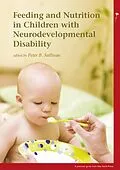 E-Book (epub) Feeding and Nutrition in Children with Neurodevelopmental Disabilities von Peter B Sullivan