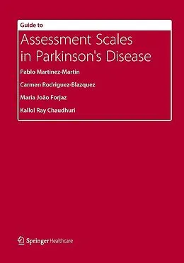 E-Book (pdf) Guide to Assessment Scales in Parkinson's Disease von Pablo Martinez-Martin, Carmen Rodriguez-Blazquez, Maria João Forjaz
