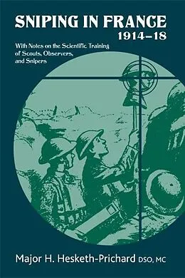 E-Book (epub) Sniping in France 1914-18 von Hesketh-Prichard H. Hesketh-Prichard