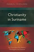 E-Book (epub) Christianity in Suriname von Franklin Steven Jabini