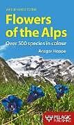 Couverture cartonnée A Field Guide to the Flowers of the Alps de Ansgar Hoppe