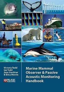 E-Book (epub) Marine Mammal Observer and Passive Acoustic Monitoring Handbook von Victoria Todd, Ian Todd, Jane Gardiner